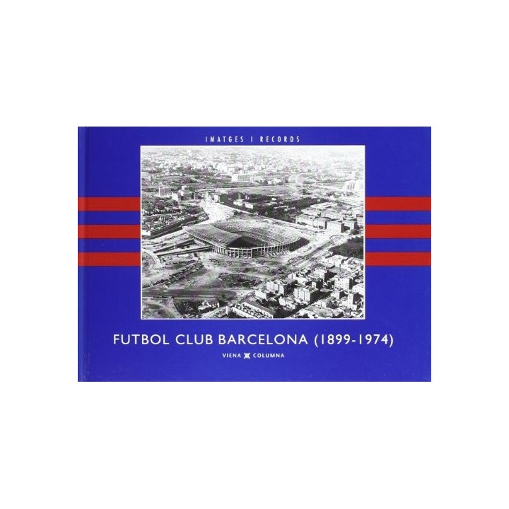 FUTBOL CLUB BARCELONA. Imatges i Records